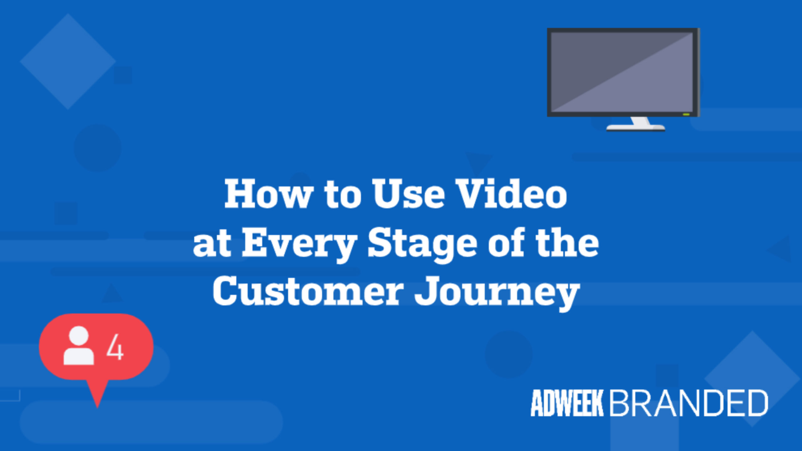 How to Use Video at Every Stage of the Customer Journey