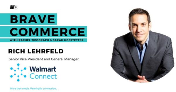 Walmart Connect’s Rich Lehrfeld on Transforming Retail Media